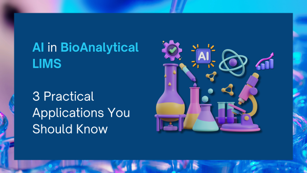 AI in BioAnalytical LIMS 3 Practical Applications You Should Know