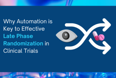 Why Automation is Key to Effective Late Phase Randomization in Clinical Trials