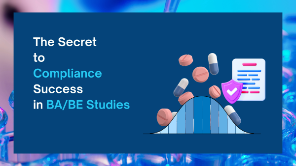 The Secret to Compliance Success in BA_BE Studies