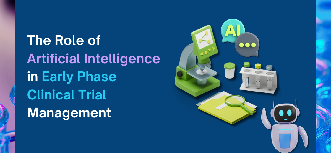The Role of Artificial Intelligence in Early Phase Clinical Trial Management