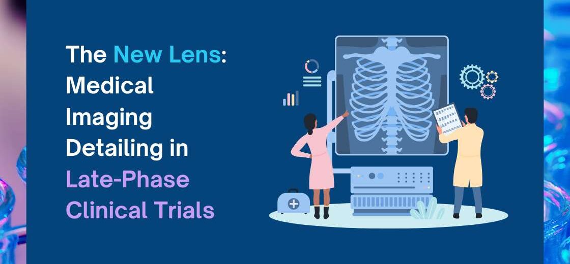 Medical Imaging Detailing in Late-Phase Clinical Trials